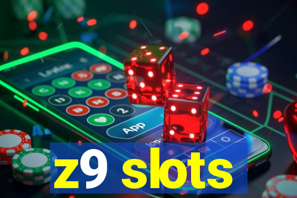 z9 slots